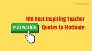 100 Best Inspiring Teacher Quotes to Motivate