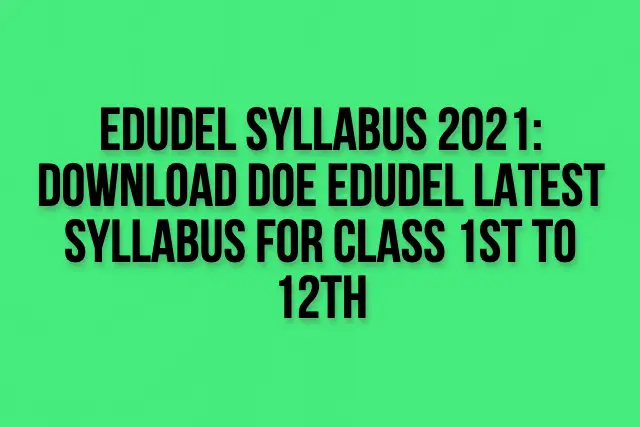 Edudel Syllabus 2021: Download DoE Edudel Latest Syllabus for Class 1st to 12th