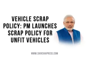 Vehicle Scrap Policy: PM launches scrap policy for unfit vehicles