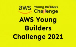 AWS Young Builders Challenge 2021