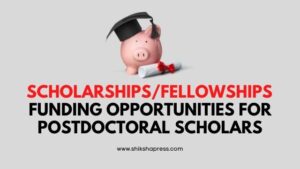 Scholarships/Fellowships : Funding Opportunities for Postdoctoral Scholars