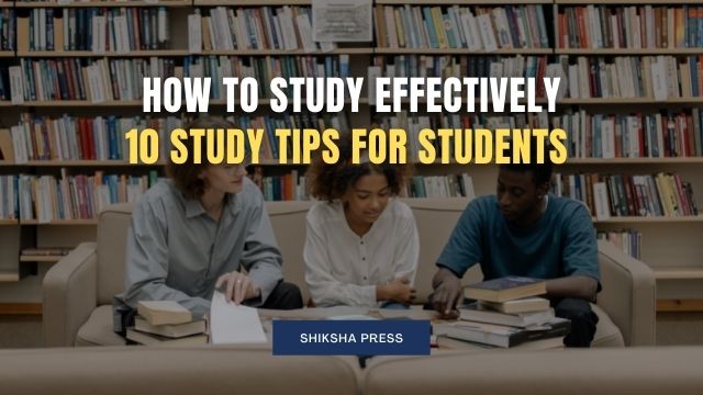 HOW TO STUDY EFFECTIVELY 10 STUDY TIPS FOR STUDENTS 