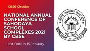 NATIONAL ANNUAL CONFERENCE OF SAHODAYA SCHOOL COMPLEXES 2021 NOTIFICATION BY CBSE