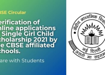 Verification of online applications of Single Girl Child Scholarship 2021 by the CBSE affiliated Schools.