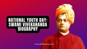 National Youth Day: Swami Vivekananda Biography