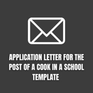 Application Letter for the Post of a Cook in a School Template 
