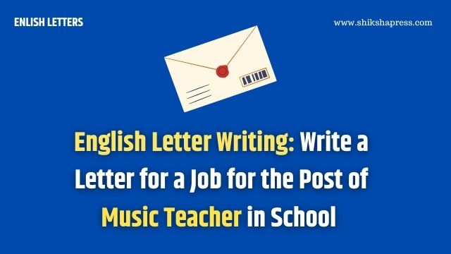 letter Post of Music Teacher in School 