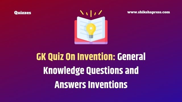 GK Quiz On Inventions