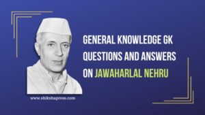 GK Questions and Answers on Jawahar Lal Nehru
