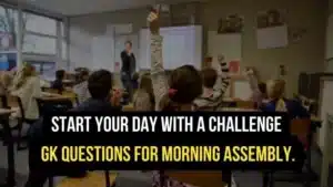 GK Questions for Morning Assembly