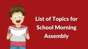 List of Topics for School Morning Assembly