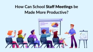 Effective school staff meetings