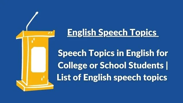 300 Best Topics For Speech In English For Students