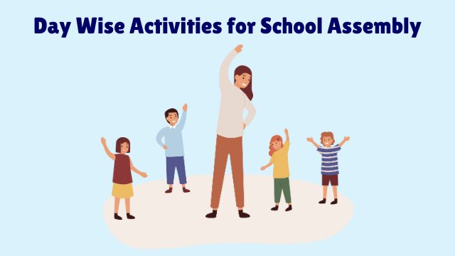 Day wise Assembly Activities 