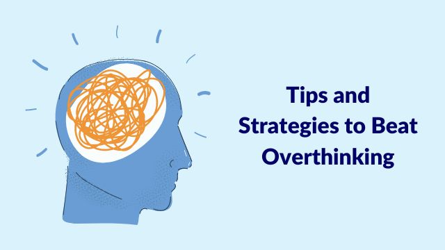 Tips to Beat Overthinking