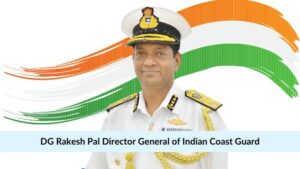 DG Rakesh Pal Indian Coast Guard