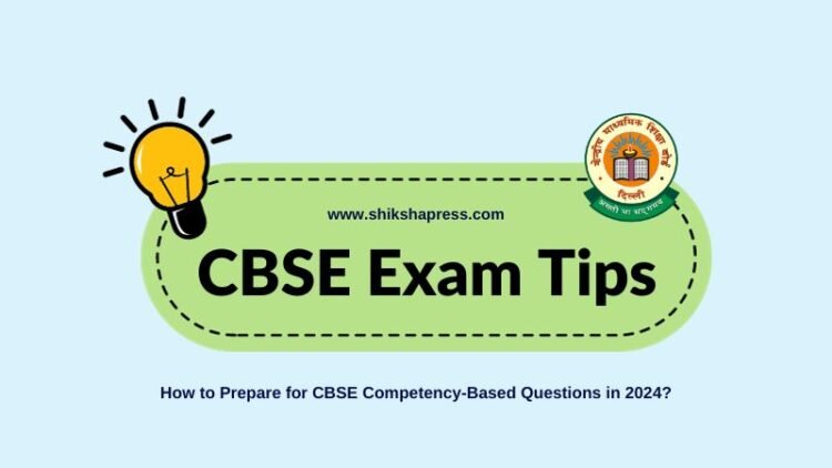 How to Prepare for CBSE Competency-Based Questions in 2024?
