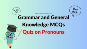 Grammar and General Knowledge MCQs Quiz on Pronouns