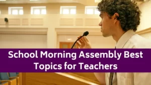 Assembly speech Topics for Teachers