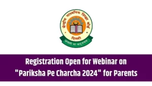 Pariksha Pe Charcha 2024 Webinar for Parents