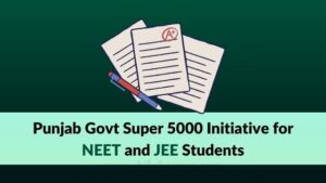 Punjab Govt Super 5000 Initiative for NEET and JEE Students