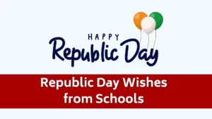 Republic Day Wishes from Schools