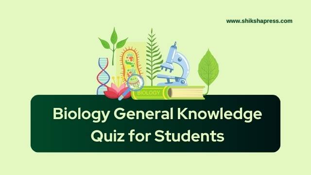 Biology General Knowledge Quiz for Students