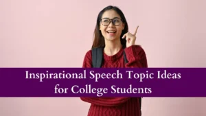 Inspirational Speech Topic Ideas for College Students