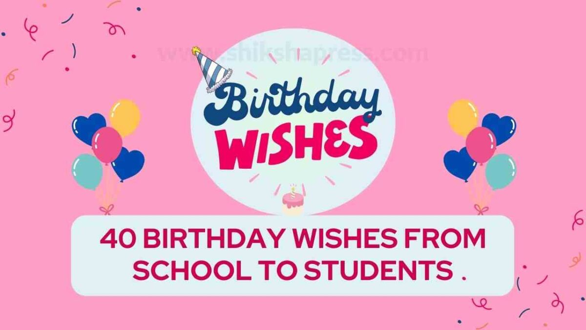40 Birthday Wishes from School to Students