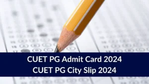 CUET PG Admit Card City slip 2024