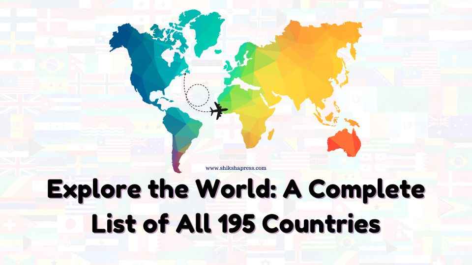 Explore the World: A Complete List of All 195 Countries