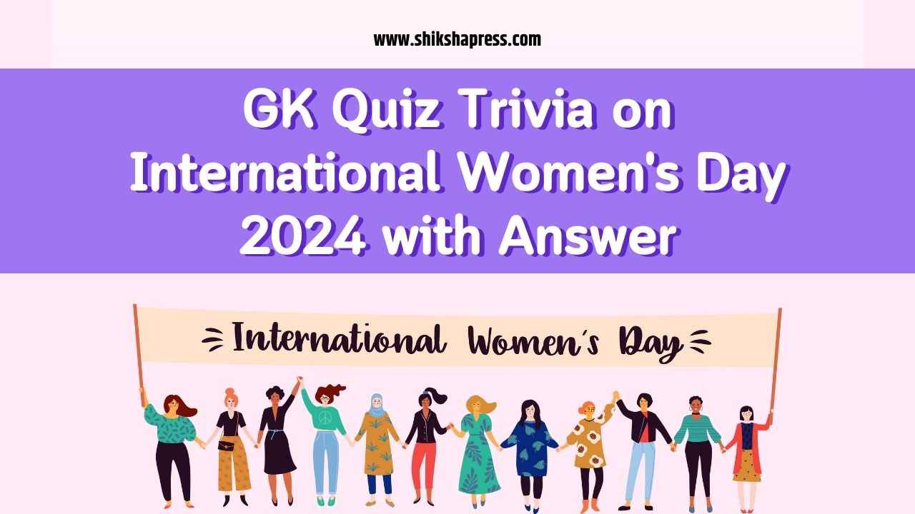 GK Quiz Trivia on International Women's Day 2024 with Answer