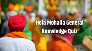 Hola Mohalla General Knowledge Quiz