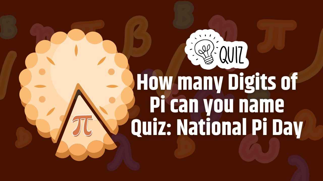 How many Digits of Pi can you name Quiz: National Pi Day
