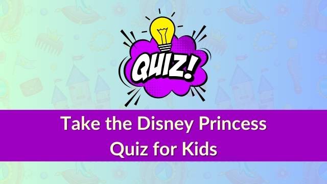 Take the Disney Princess Quiz for Kids