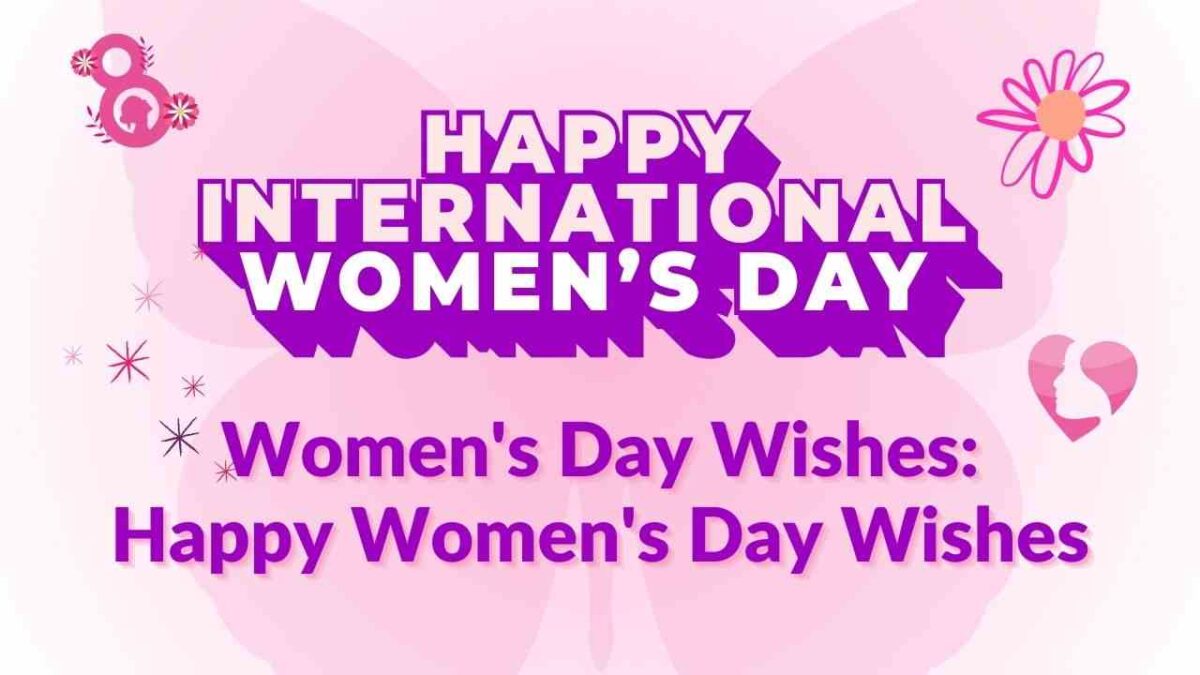 Women's Day Wishes: Happy Women's Day Wishes