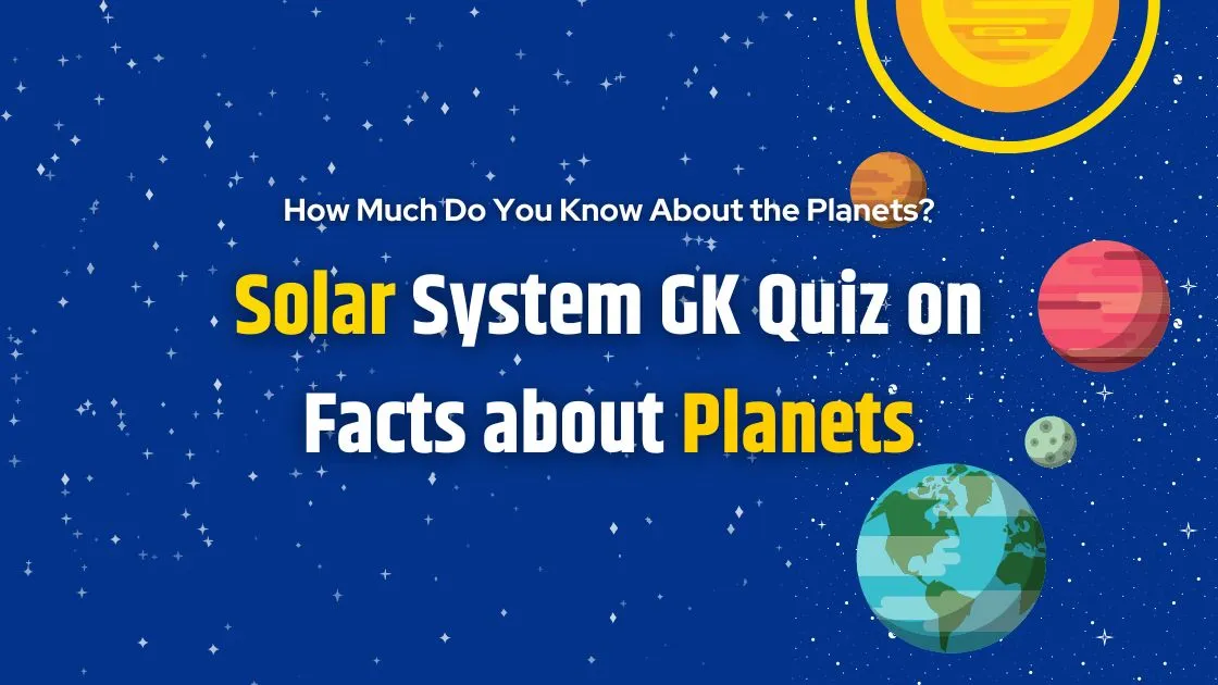 Solar System GK Quiz on Facts about Planets