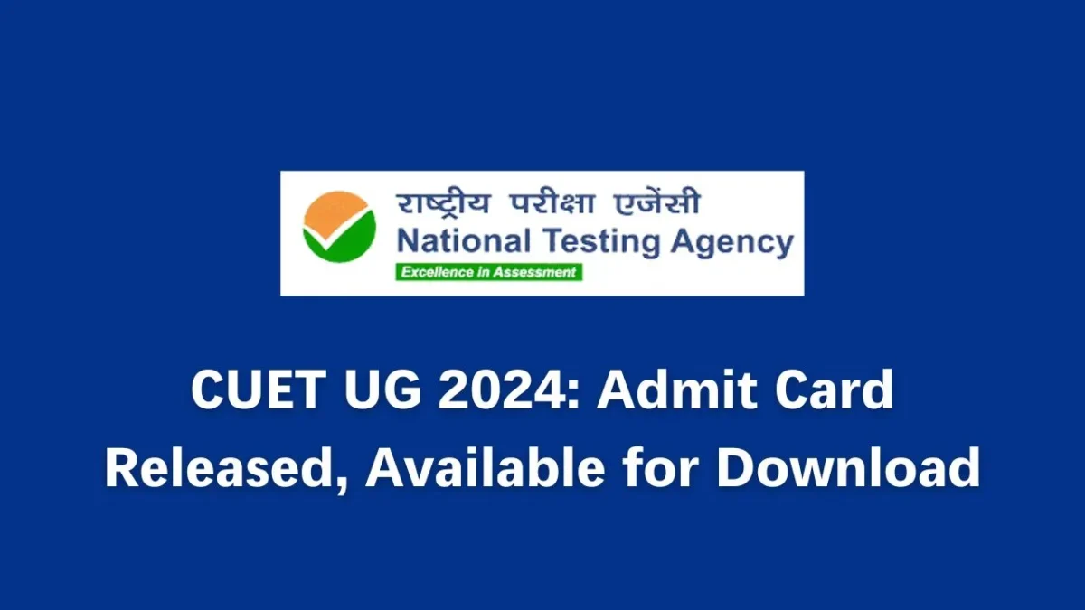 CUET UG 2024: Admit Card Released