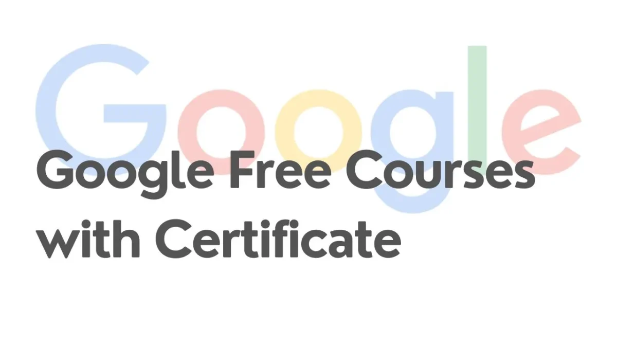 Google Free Courses with Certificate