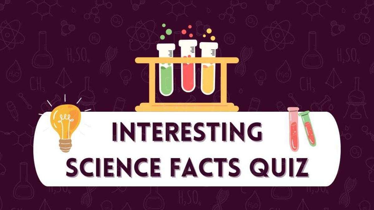 Interesting Science Facts Quiz with Answers: MCQs GK Trivia