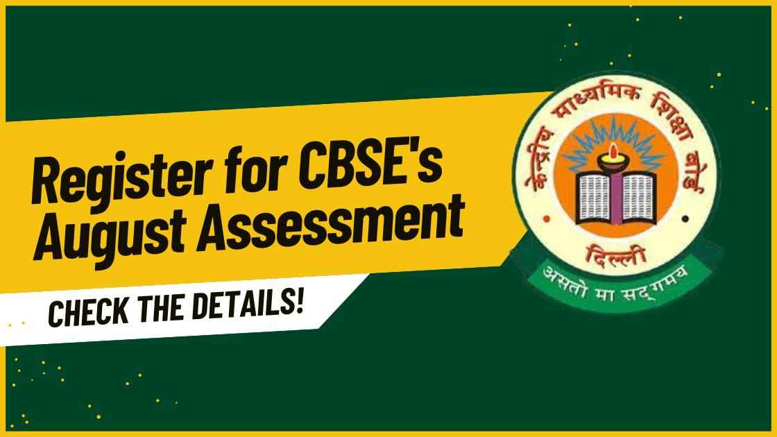 Register for CBSE's August Assessment