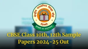 CBSE Class 10th, 12th Sample Papers 2024-25