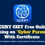 NCERT CIET Free Online Training on “Cyber Parenting”