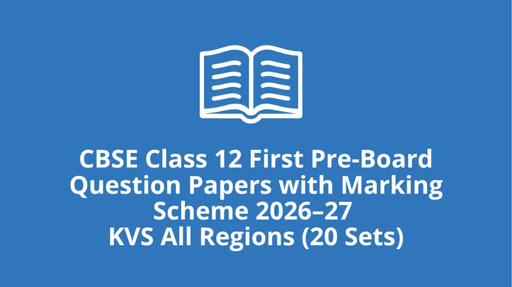 CBSE Class 12 First Pre-Board Question Papers with Marking Scheme 2026–27